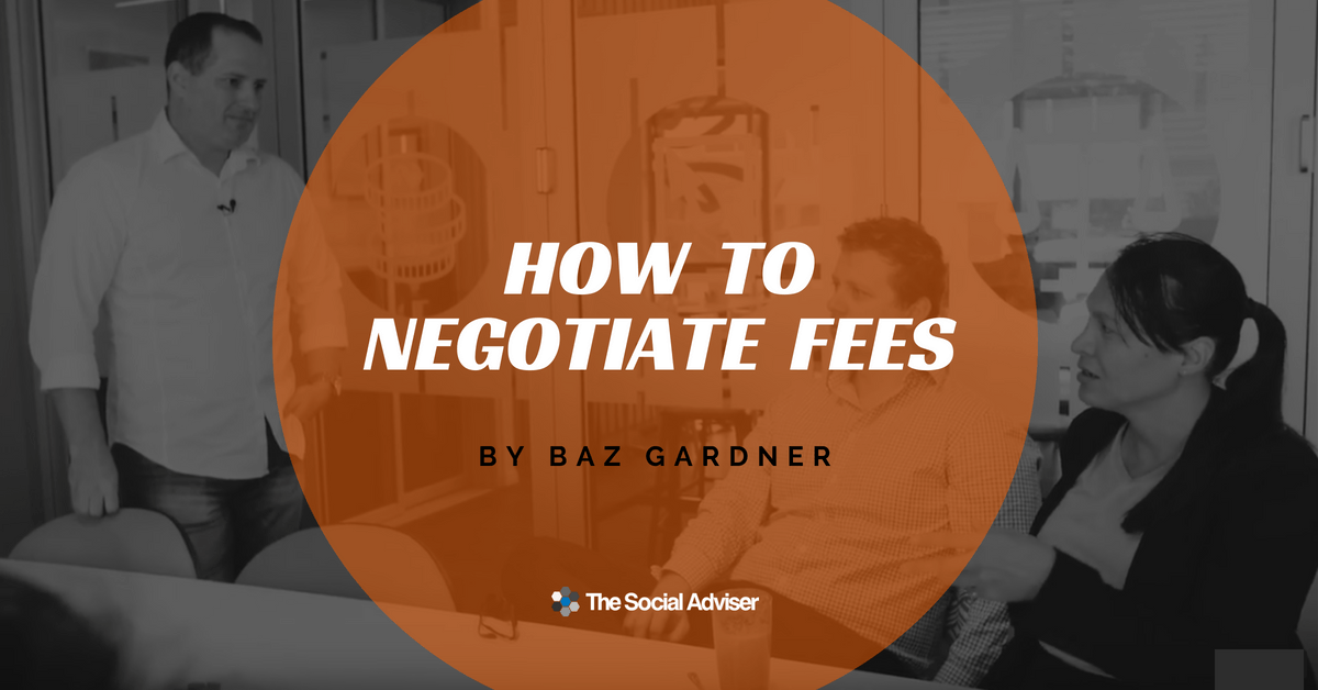 How To Negotiate Fees - The Social Adviser Blog