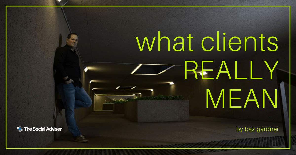 What Clients Really Mean - The Social Adviser Blog
